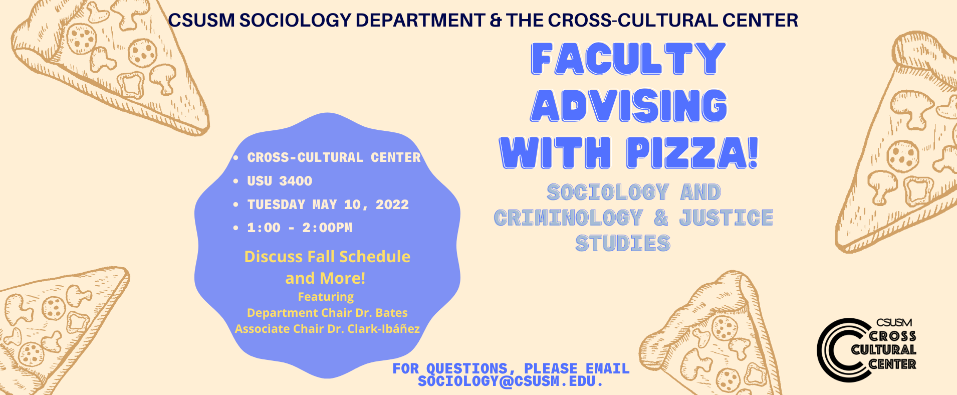 Faculty Advising with Pizza! - Tuesday, May 10, 2022 - 1pm to 2pm - Cross-Cultural Center (USU 3400)