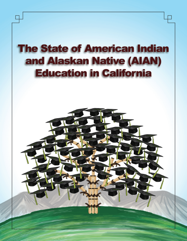 The State of American Indian and Alaskan Native (AIAN) Education in California Report Cover