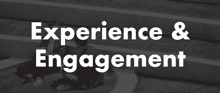 EXPERIENCE AND ENGAGEMENT