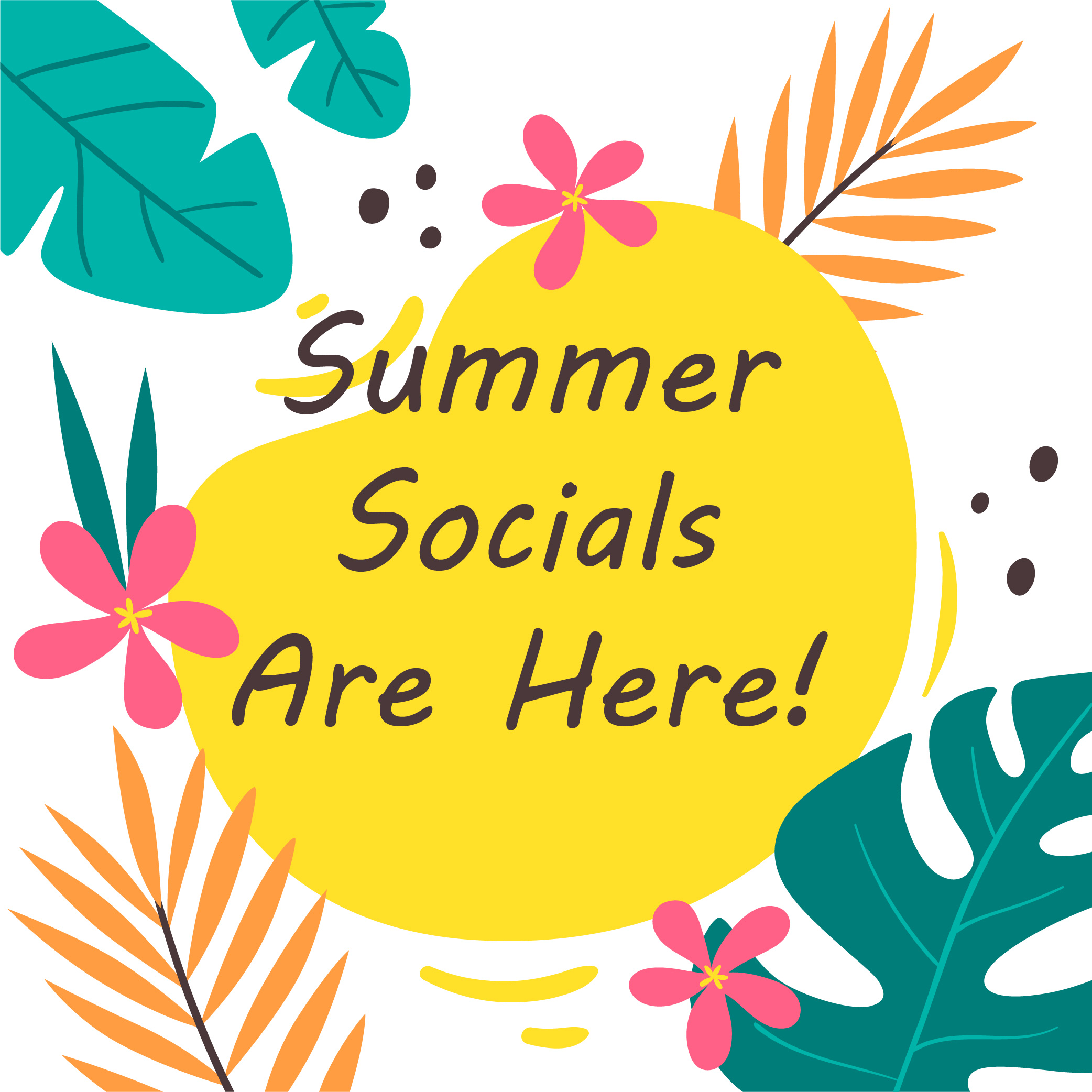 Summer Socials Are Here!